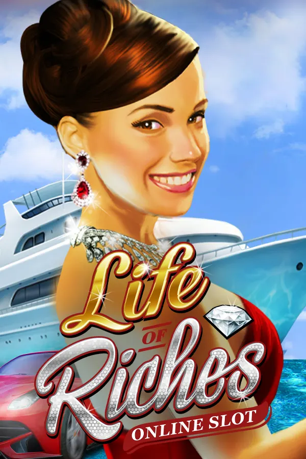 Life of Riches